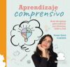 APRENDIZAJE COMPRENSIVO: GU&Iacute;A DE APOYO PARA EDUCAR CON DISLEXIA, TDAH Y TEA