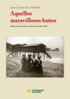 AQUELLOS MARAVILLOSOS BAÑOS. HISTORIA DEL TURISMO EN ASTURIAS 1840-194