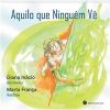 AQUILO QUE NINGUEM VE