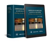 Portada de L'ADVOCACIA DE BARCELONA: 200 ANYS DE LA SEVA HISTORIA. EL COL LEGI, E