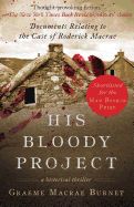 Portada de His Bloody Project: Documents Relating to the Case of Roderick MacRae (Man Booker Prize Finalist 2016)