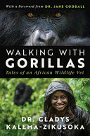 Portada de Walking with Gorillas: The Journey of an African Wildlife Vet