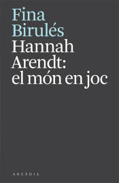 Portada de Hannah Arendt: el món en joc