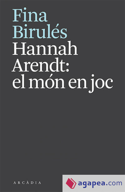 Hannah Arendt: el món en joc