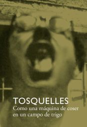 Portada de Tosquelles. Como una máquina de coser en un campo de trigo