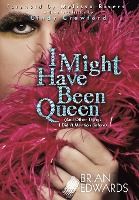 Portada de I Might Have Been Queen: (And Other Things I Didn't Mention Before)