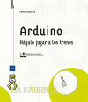 ARDUINO - H?GALO JUGAR A LOS TRENES