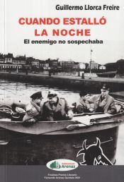Portada de CUANDO ESTALLO LA NOCHE. EL ENEMIGO NO SOSPECHABA