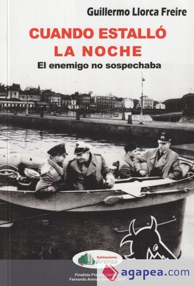 CUANDO ESTALLO LA NOCHE. EL ENEMIGO NO SOSPECHABA CUANDO ESTALLO LA NOCHE. EL ENEMIGO NO SOSPECHABA
