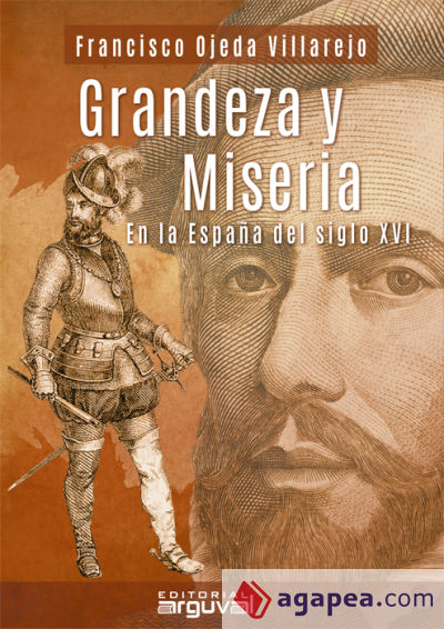 GRADEZAS Y MISERIAS EN LA ESPAÑA DEL SIGLO XVI