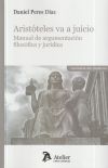 ARISTOTELES VA A JUICIO MANUAL DE ARGUMENTACION FILOSOFICA