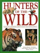 Portada de Hunters of the Wild: Explore the Remarkable World of Nature's Most Lethal Predators