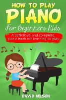 Portada de HOW TO PLAY PIANO FOR BEGINNERS KIDS