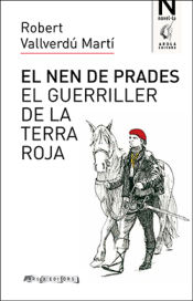 Portada de EL NEN DE PRADES . EL GUERRILLER DE LA TERRA ROJA