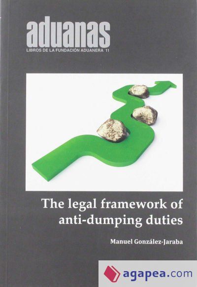 THE LEGAL FRAMEWORK OF ANTI-DUMPING DUTIES