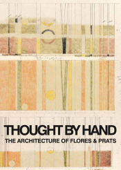 Portada de Thought by Hand: The Architecture of Flores & Prats