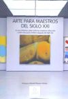 ARTE PARA MAESTROS DEL SIGLO XXI