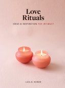 Portada de Love Rituals: Ideas and Inspiration for Intimacy
