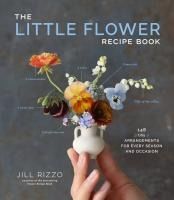 Portada de The Little Flower Recipe Book: 148 Tiny Arrangements for Every Season and Occasion