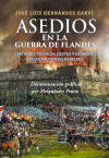 ASEDIOS EN LA GUERRA DE FLANDES: Capitanes, técnicas, gestas y desmanes en las provincias rebeldes