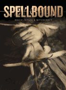 Portada de Spellbound: Magic, Ritual and Witchcraft