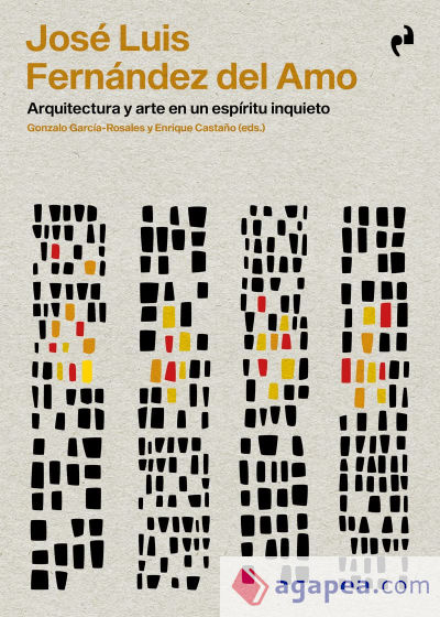 JOSE LUIS FERNANDEZ DEL AMO ARQUITECTURA Y ARTE EN UN ESPIRITU INQUIETO