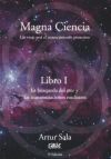 Magna Ciencia - Libro I - Un Viaje Por El Conocimiento Proscrito