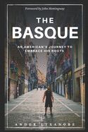 Portada de The Basque: An American's Journey to Embrace His Roots
