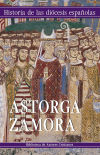 ASTORGA, ZAMORA (HISTORIA DIOCESIS ESPAÑOLAS 21)