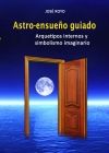 ASTRO-ENSUEÑO GUIADO "Arquetipos internos y simbolismo imaginario"