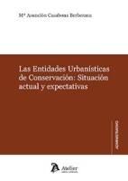 Portada de LAS ENTIDADES URBANISTICAS DE CONSERVACION SITUACION ACTUAL