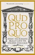 Portada de Quid Pro Quo: What the Romans Really Gave the English Language