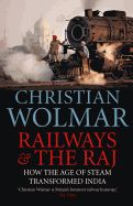 Portada de Railways & the Raj: How the Age of Steam Transformed India