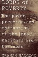 Portada de The Lords of Poverty: The Power, Prestige, and Corruption of the International Aid Business