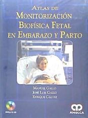 Portada de ATLAS DE MONITORIZACION BIOFISICA FETAL EN EMBARAZO Y PARTO + CD