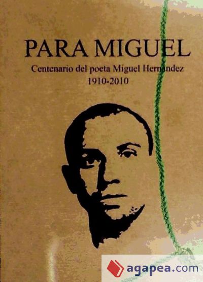 Versos para Miguel : homenaje poético a Miguel Hernández