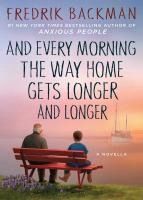 Portada de And Every Morning the Way Home Gets Longer and Longer: A Novella