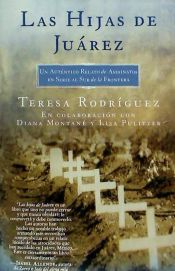 Portada de Las Hijas de Juarez: Un Autentico Relato de Asesinatos en Serie al Sur de la Frontera