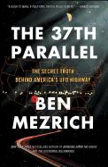 Portada de The 37th Parallel: The Secret Truth Behind America's UFO Highway