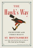 Portada de The Hawk's Way: Encounters with Fierce Beauty