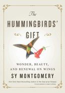 Portada de The Hummingbirds' Gift: Wonder, Beauty, and Renewal on Wings