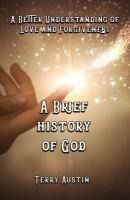Portada de A Brief History of God: A Better Understanding of Love and Forgiveness