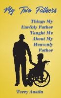 Portada de My Two Fathers: Things My Father Taught Me About My Heavenly Father