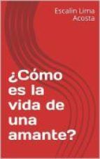 Portada de &iquest;C&Oacute;MO ES LA VIDA DE UNA AMANTE? (Ebook)