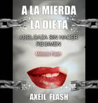 Portada de A LA MIERDA LA DIETA , ADELGAZA SIN HACER DIETA (Ebook)