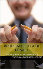 Portada de APRUEBA EL TEST DE PENAL I - PRIMER PARCIAL (Ebook)