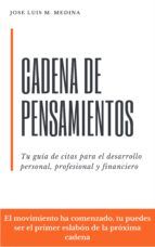 Portada de CADENA DE PENSAMIENTOS: TU GUÍA DE CITAS PARA EL DESARROLLO PERSONAL, PROFESIONAL Y FINANCIERO (Ebook)