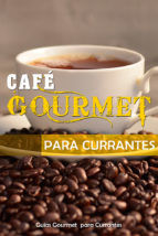 Portada de CAFÉ GOURMET PARA CURRANTES (Ebook)