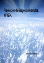 Portada de COMPRAR MANUAL PREVENCIÓN DE RIESGOS AMBIENTALES. MF1974. (Ebook)