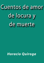 Portada de CUENTOS DE AMOR DE LOCURA Y DE MUERTE (Ebook)